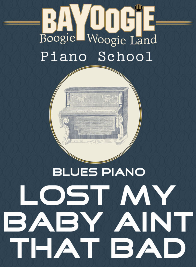 Piano School: "Lost my Baby aint that bad"